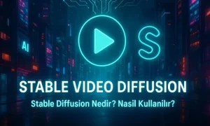 Stable Video Diffusion tanıtım görseli: neon ışıklı dijital şehir manzarası, ortada play butonu ve 'S' logosu, altında 'Stable Diffusion Nedir? Nasıl Kullanılır?' başlığı.